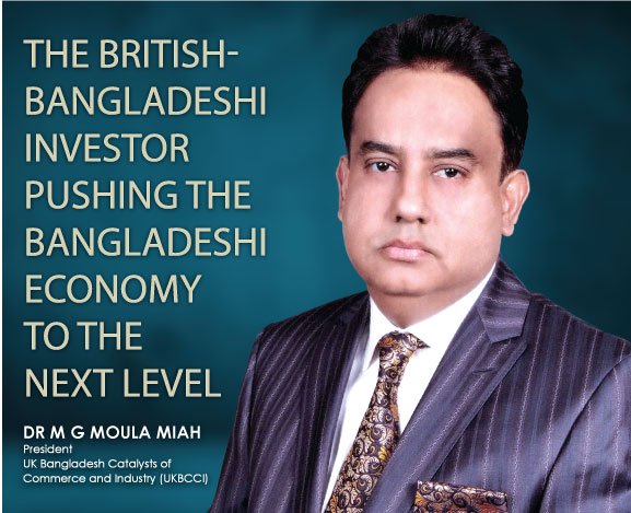 The British-Bangladeshi investor pushing the Bangladeshi economy to the next level